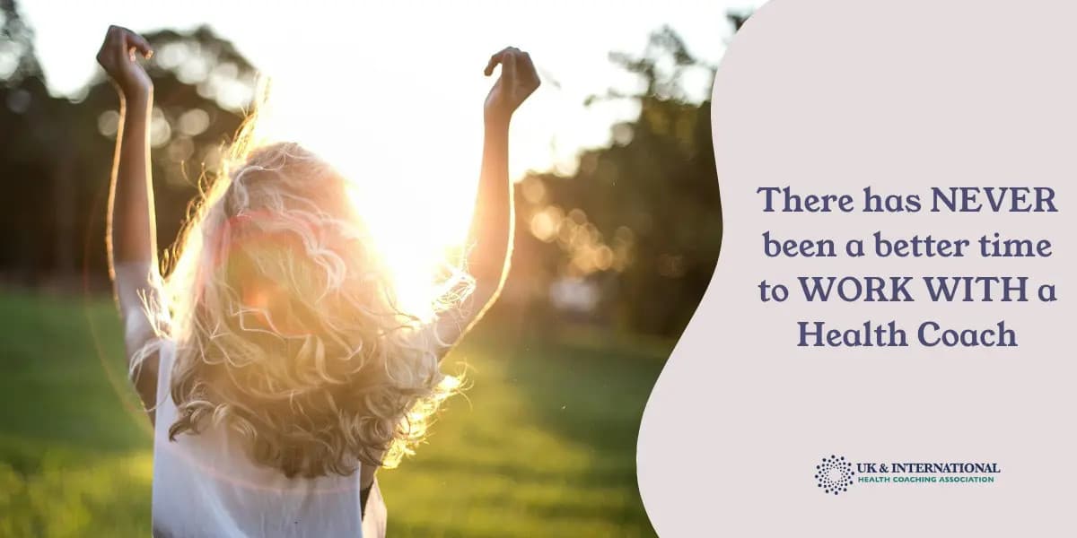 There's never been a better time to give Health Coaching a go!